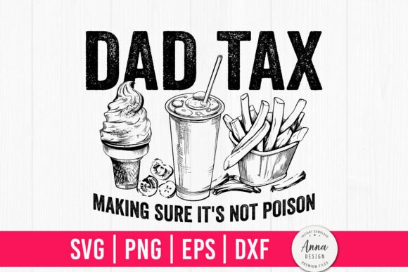 Dad Tax Making Sure It's Not Poison Graphics