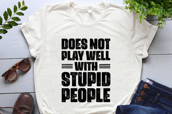 Does Not Play Well with Stupid People Graphics