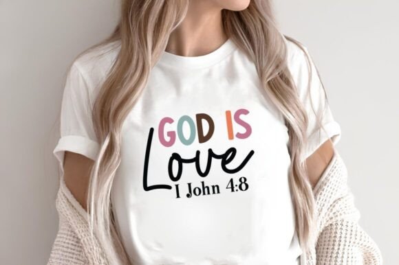 God is Love I John 4 8 Graphics T-Shirt Designs