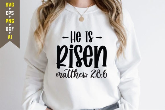 He is Risen Matthew 28 6 Graphics T-Shirt Designs