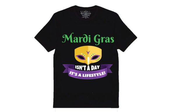 Mardi Gras Isn’t a Day It’s a Lifestyle Graphics