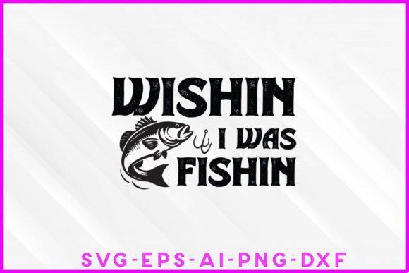Wishing I Was Fishing Groovy Graphics